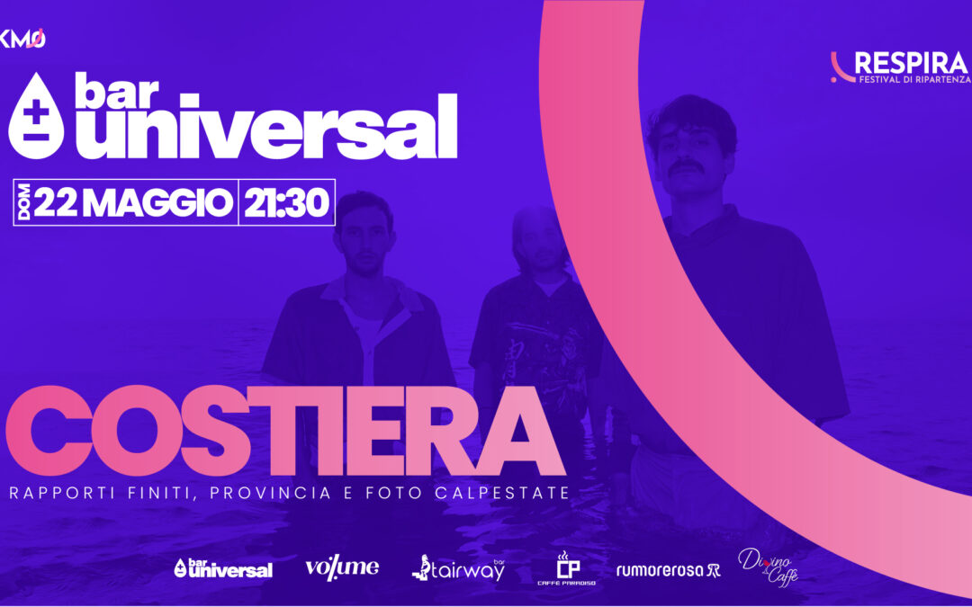 Costiera // Universal // 22Maggio22